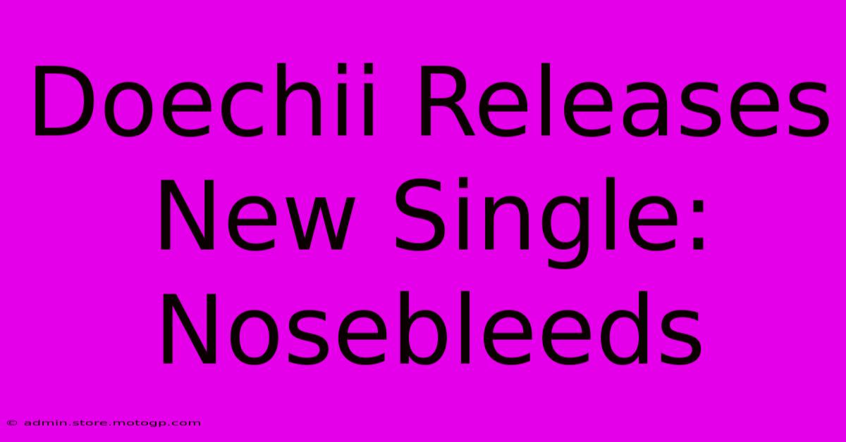 Doechii Releases New Single: Nosebleeds