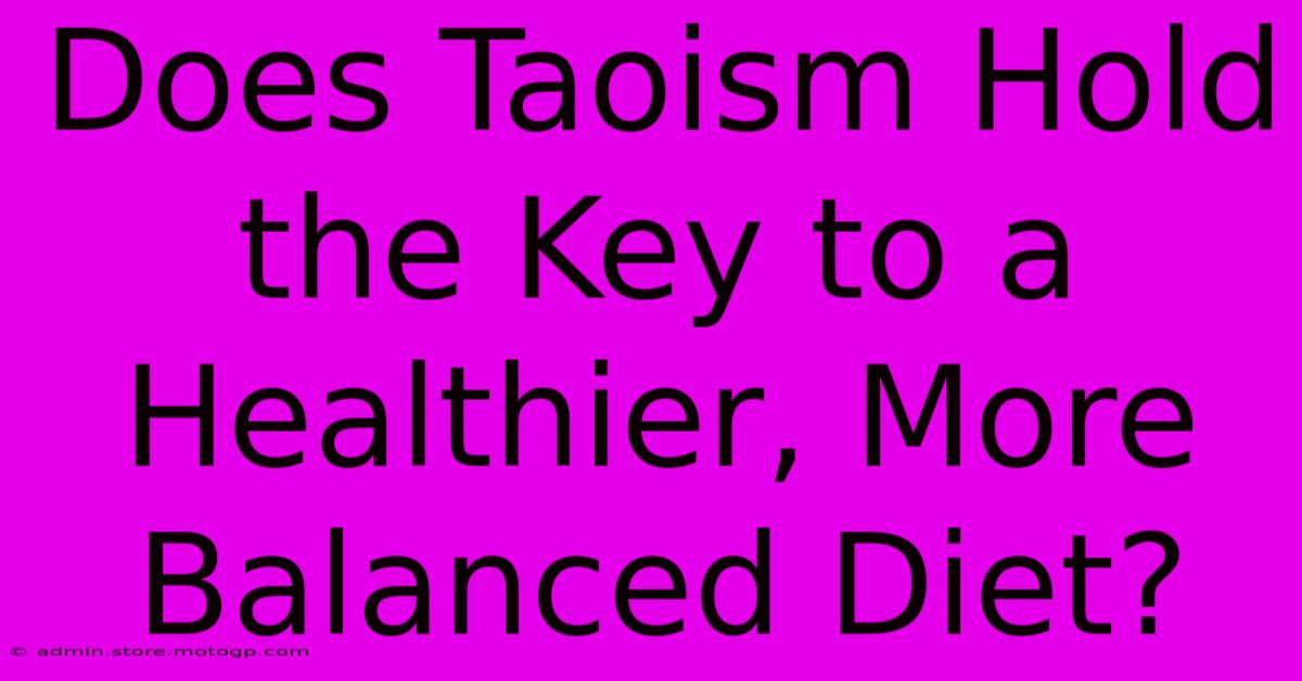 Does Taoism Hold The Key To A Healthier, More Balanced Diet?