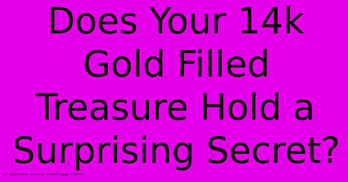 Does Your 14k Gold Filled Treasure Hold A Surprising Secret?