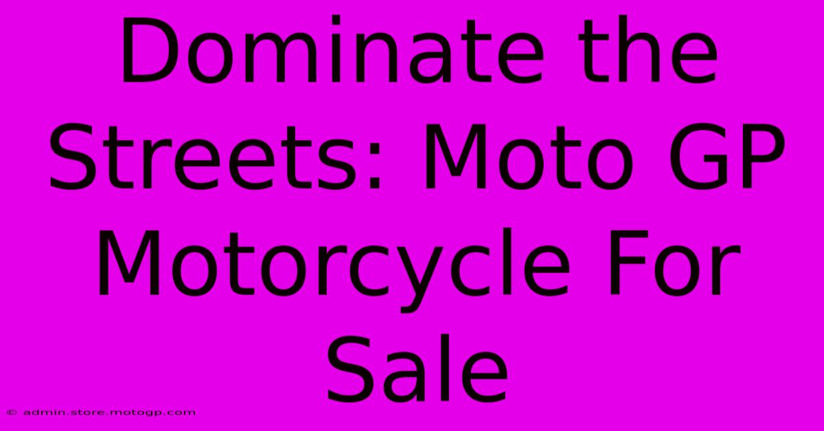 Dominate The Streets: Moto GP Motorcycle For Sale