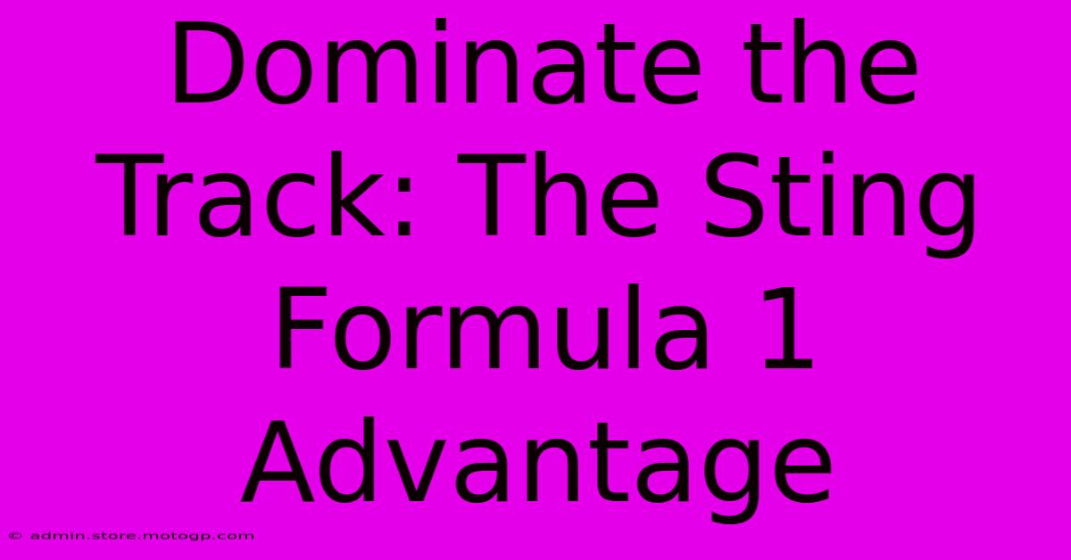 Dominate The Track: The Sting Formula 1 Advantage