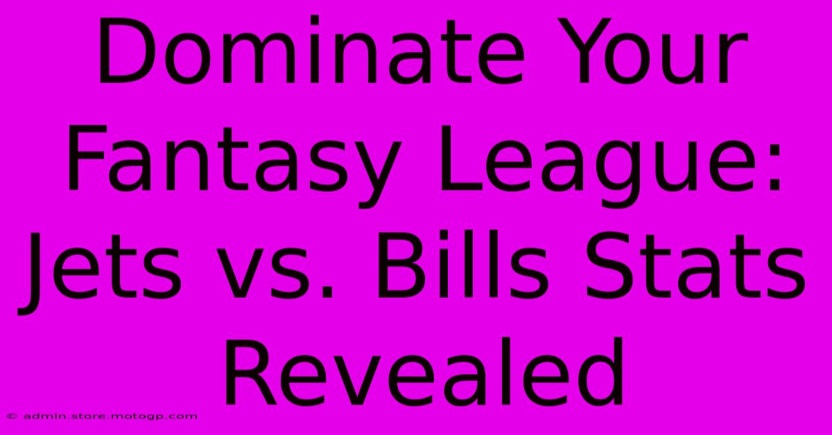 Dominate Your Fantasy League: Jets Vs. Bills Stats Revealed