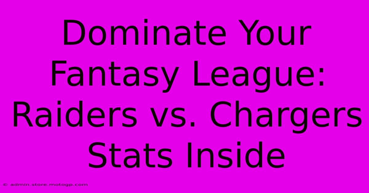 Dominate Your Fantasy League: Raiders Vs. Chargers Stats Inside