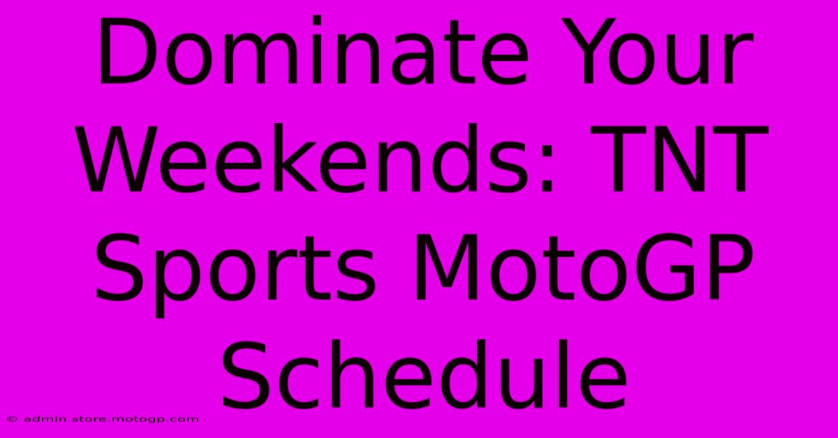 Dominate Your Weekends: TNT Sports MotoGP Schedule