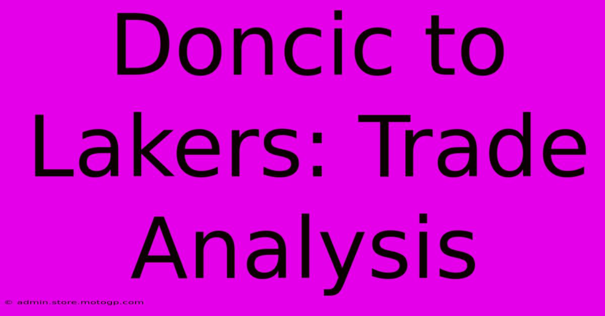 Doncic To Lakers: Trade Analysis