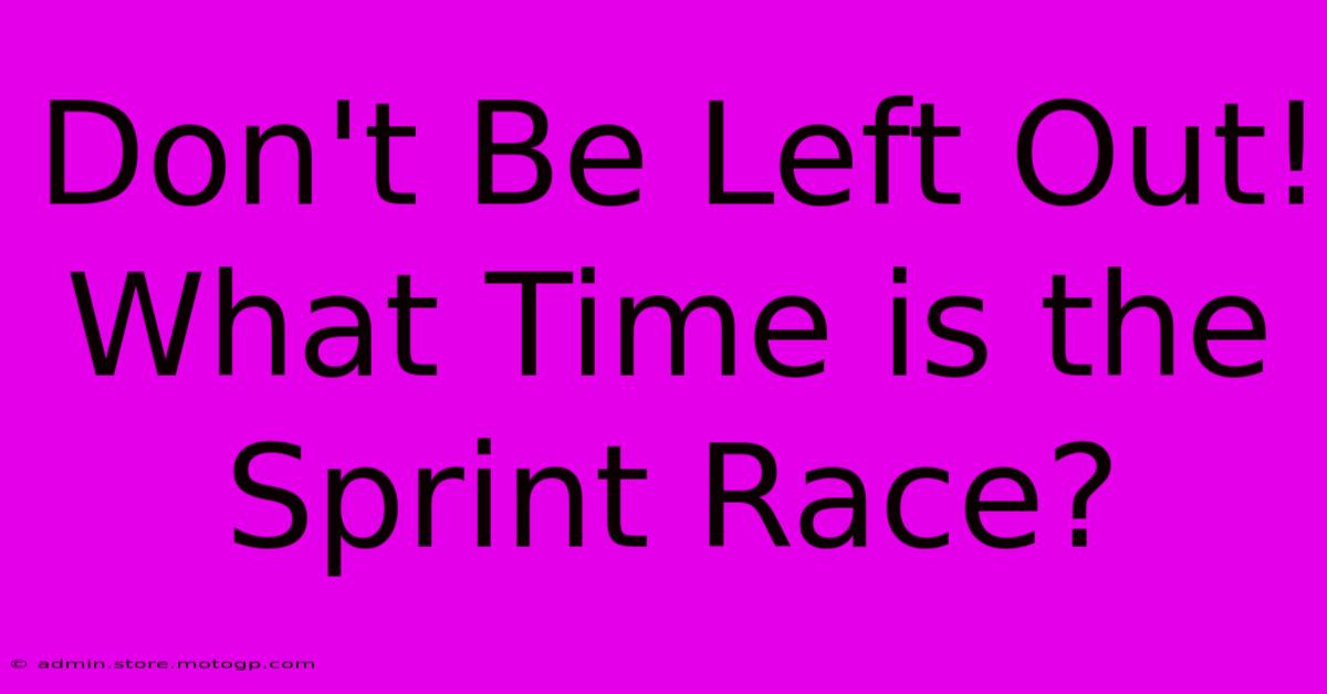 Don't Be Left Out! What Time Is The Sprint Race?