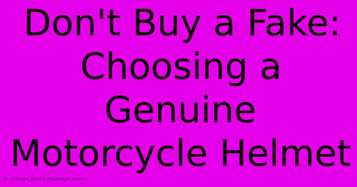 Don't Buy A Fake: Choosing A Genuine Motorcycle Helmet