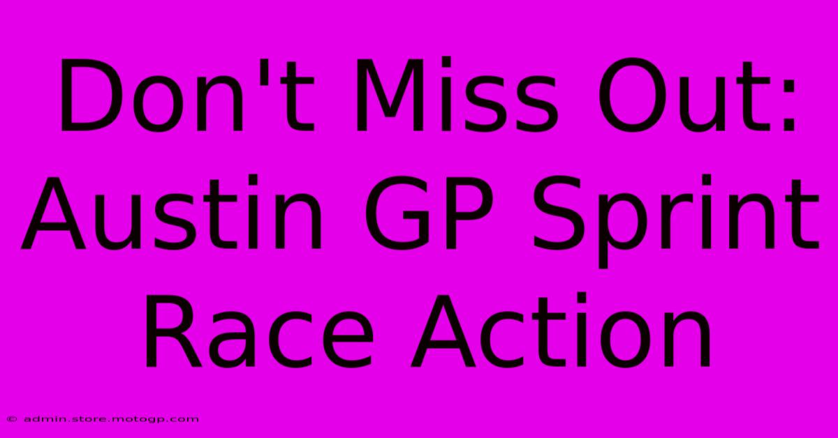 Don't Miss Out: Austin GP Sprint Race Action