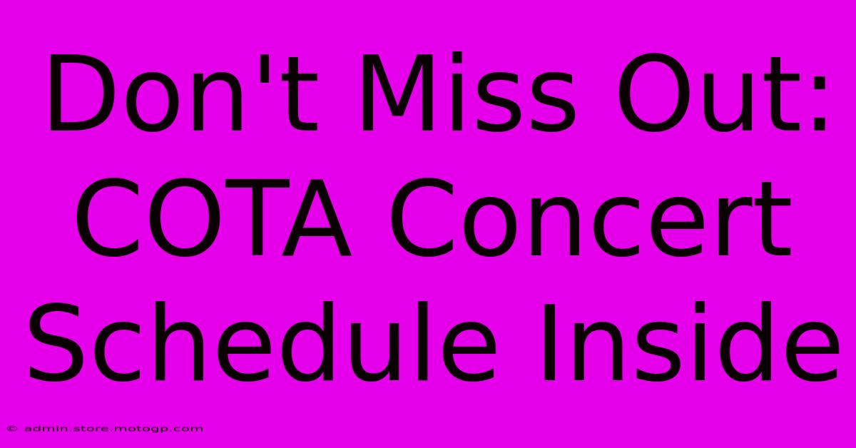 Don't Miss Out: COTA Concert Schedule Inside