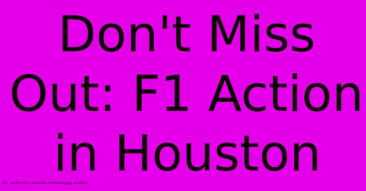 Don't Miss Out: F1 Action In Houston