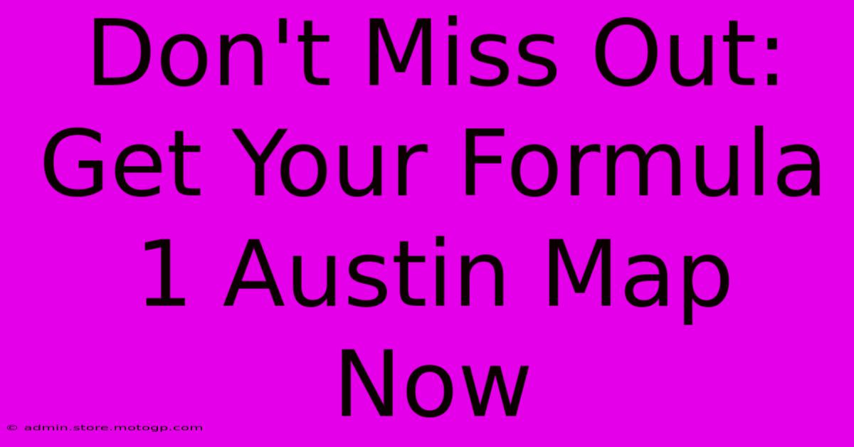 Don't Miss Out: Get Your Formula 1 Austin Map Now