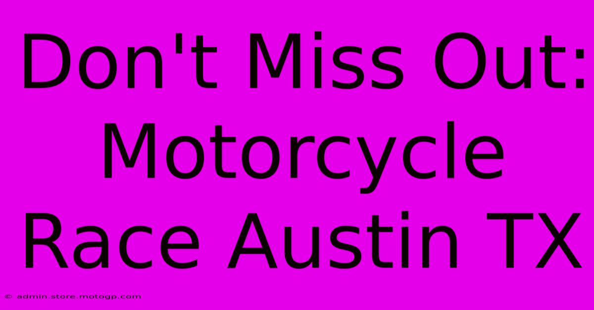 Don't Miss Out: Motorcycle Race Austin TX