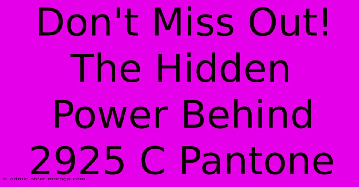 Don't Miss Out! The Hidden Power Behind 2925 C Pantone