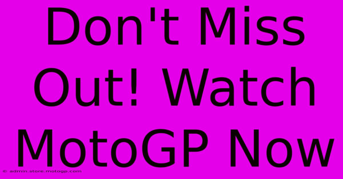 Don't Miss Out! Watch MotoGP Now