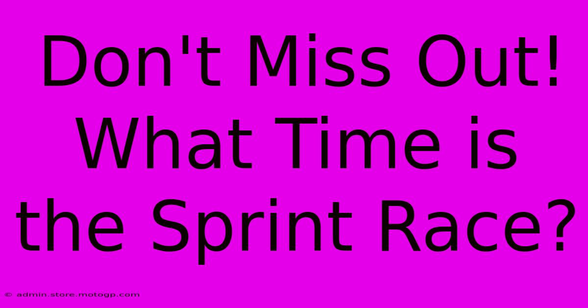 Don't Miss Out! What Time Is The Sprint Race?