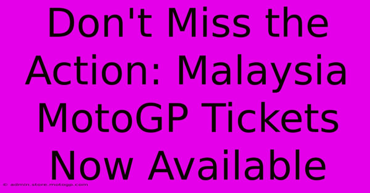 Don't Miss The Action: Malaysia MotoGP Tickets Now Available