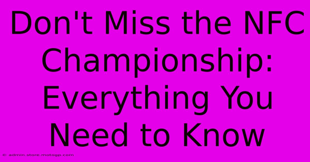 Don't Miss The NFC Championship: Everything You Need To Know