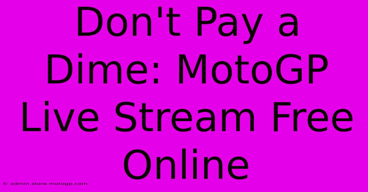 Don't Pay A Dime: MotoGP Live Stream Free Online