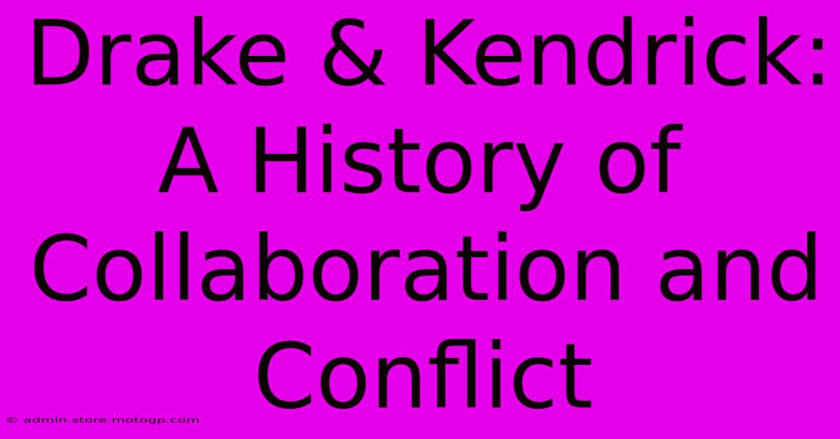 Drake & Kendrick: A History Of Collaboration And Conflict