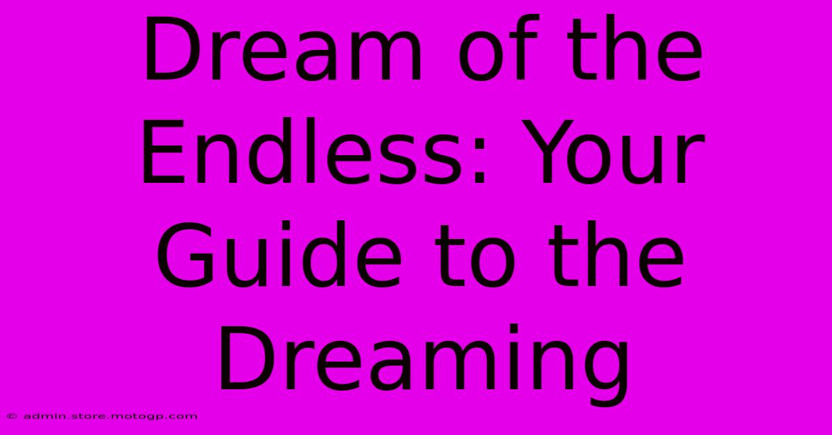 Dream Of The Endless: Your Guide To The Dreaming