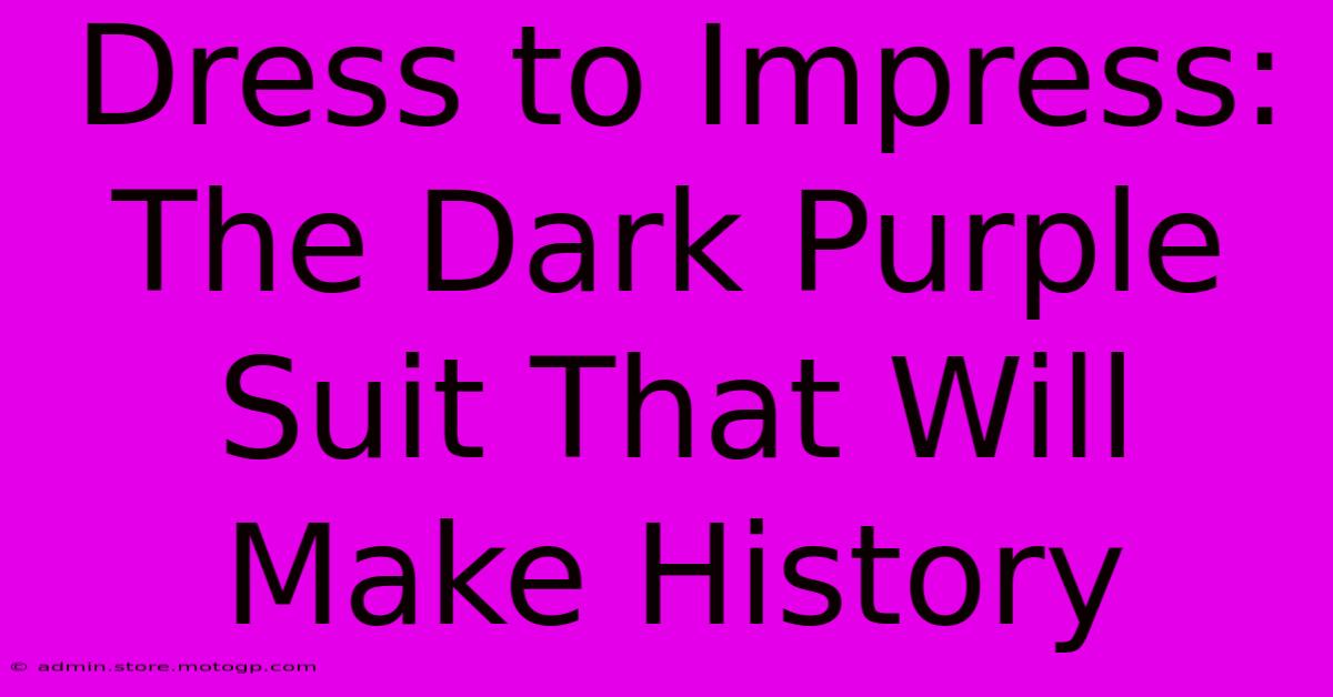 Dress To Impress: The Dark Purple Suit That Will Make History