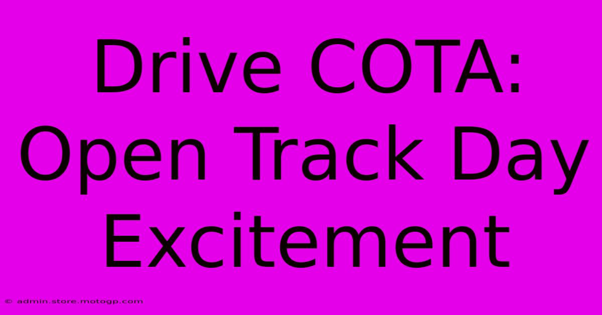 Drive COTA: Open Track Day Excitement