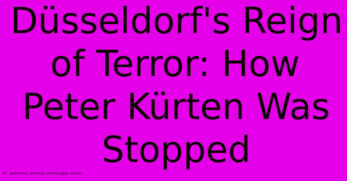 Düsseldorf's Reign Of Terror: How Peter Kürten Was Stopped