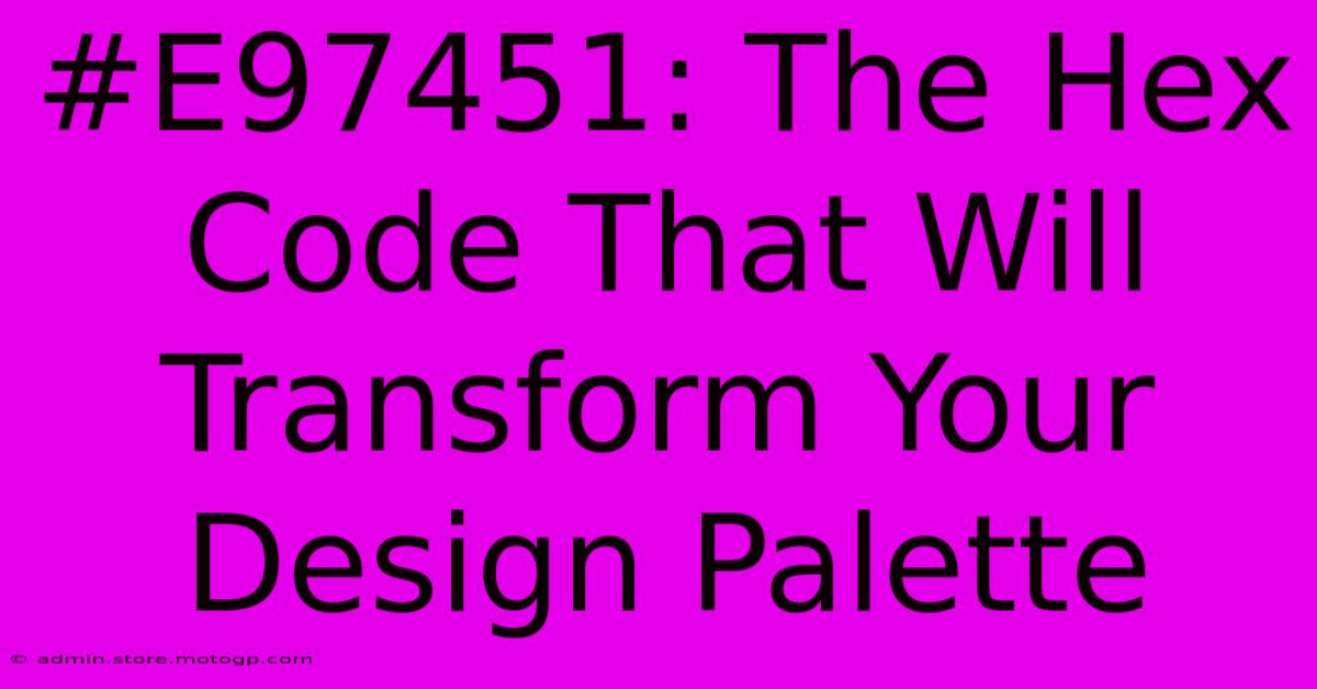 #E97451: The Hex Code That Will Transform Your Design Palette