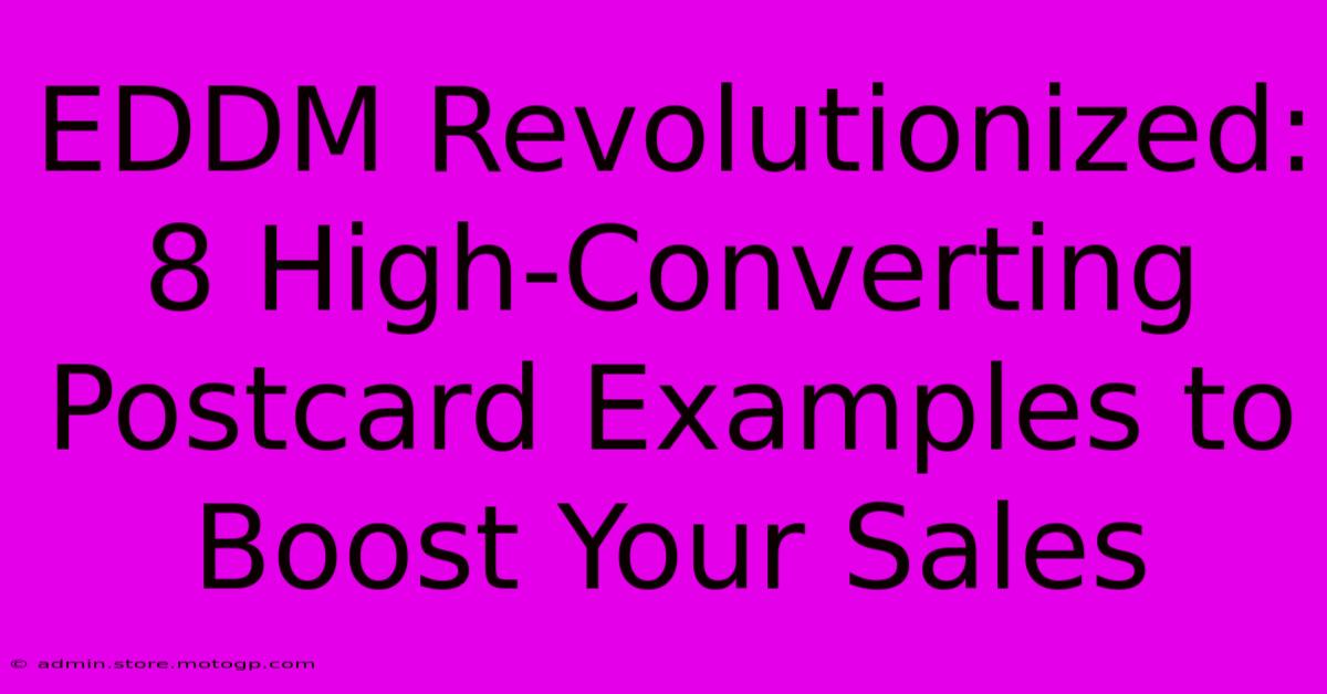 EDDM Revolutionized: 8 High-Converting Postcard Examples To Boost Your Sales