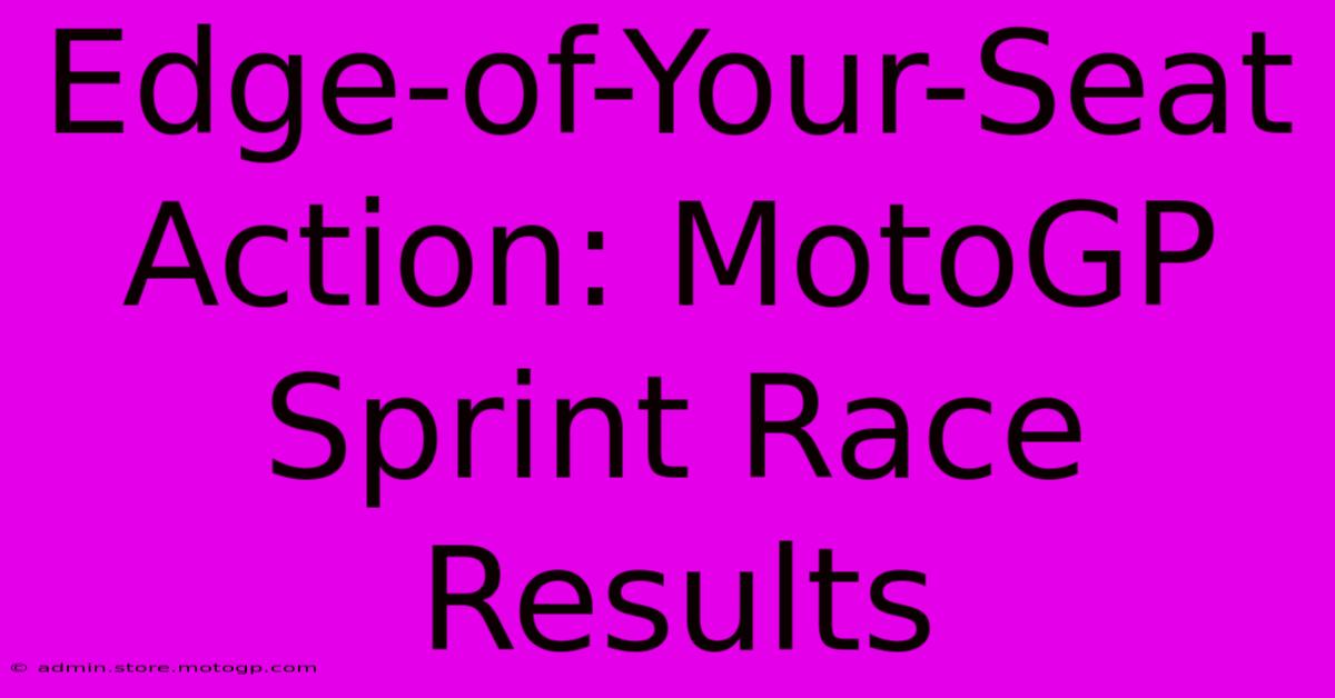 Edge-of-Your-Seat Action: MotoGP Sprint Race Results