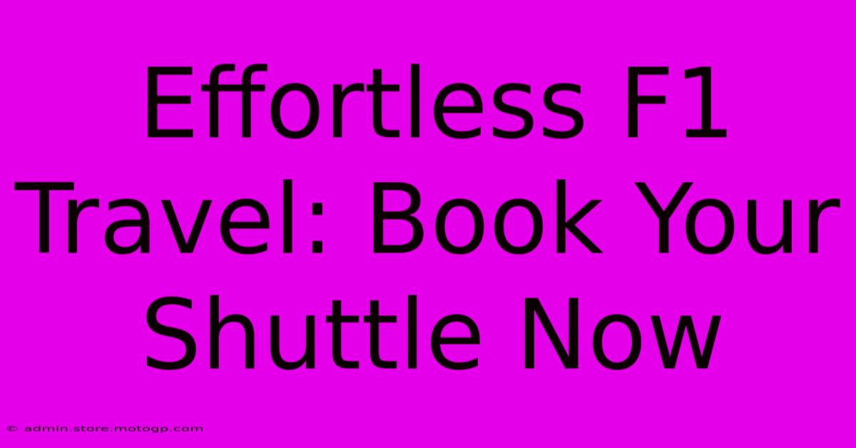 Effortless F1 Travel: Book Your Shuttle Now