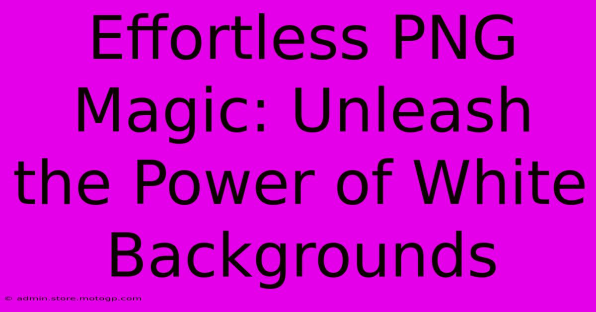 Effortless PNG Magic: Unleash The Power Of White Backgrounds