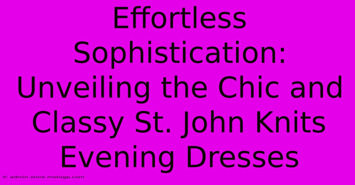 Effortless Sophistication: Unveiling The Chic And Classy St. John Knits Evening Dresses