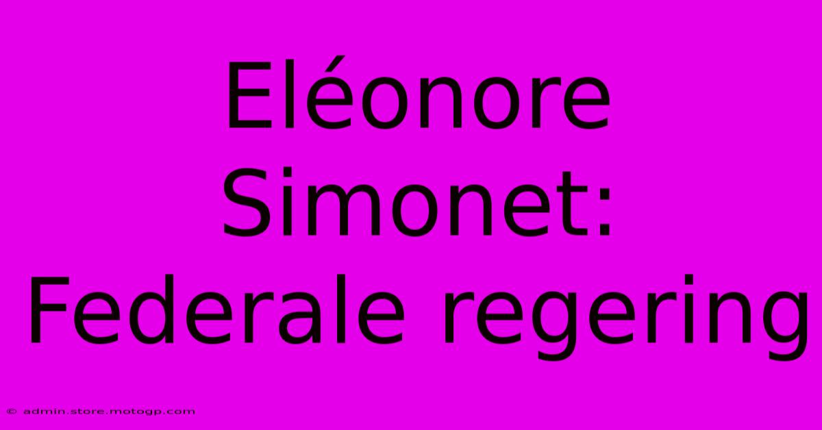 Eléonore Simonet:  Federale Regering