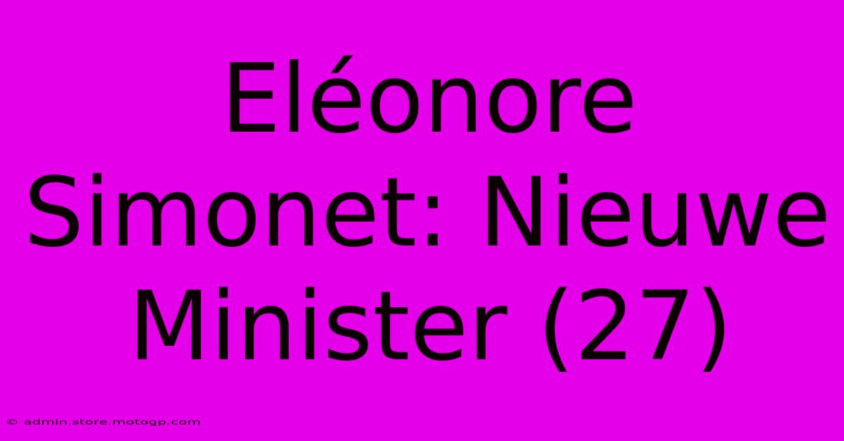 Eléonore Simonet: Nieuwe Minister (27)