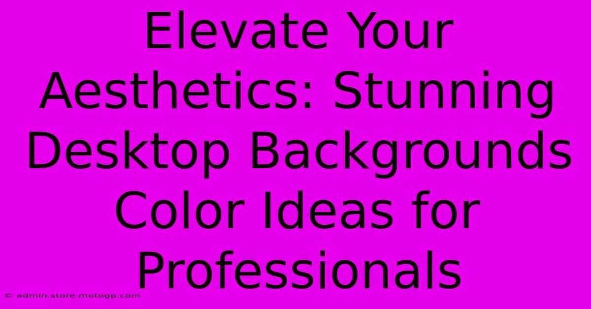 Elevate Your Aesthetics: Stunning Desktop Backgrounds Color Ideas For Professionals