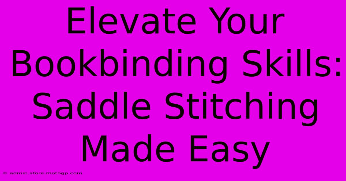 Elevate Your Bookbinding Skills: Saddle Stitching Made Easy