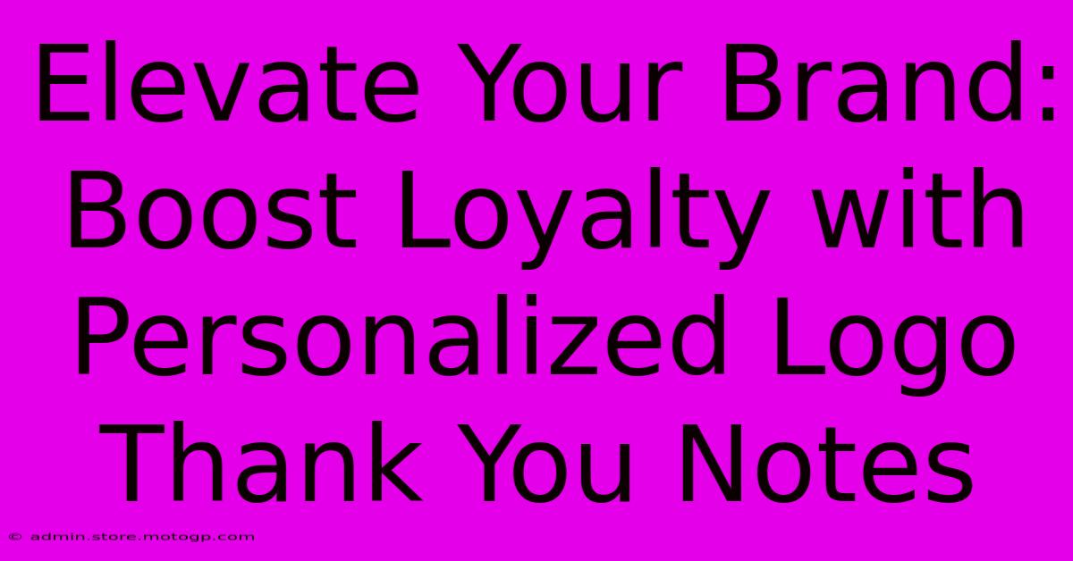 Elevate Your Brand: Boost Loyalty With Personalized Logo Thank You Notes