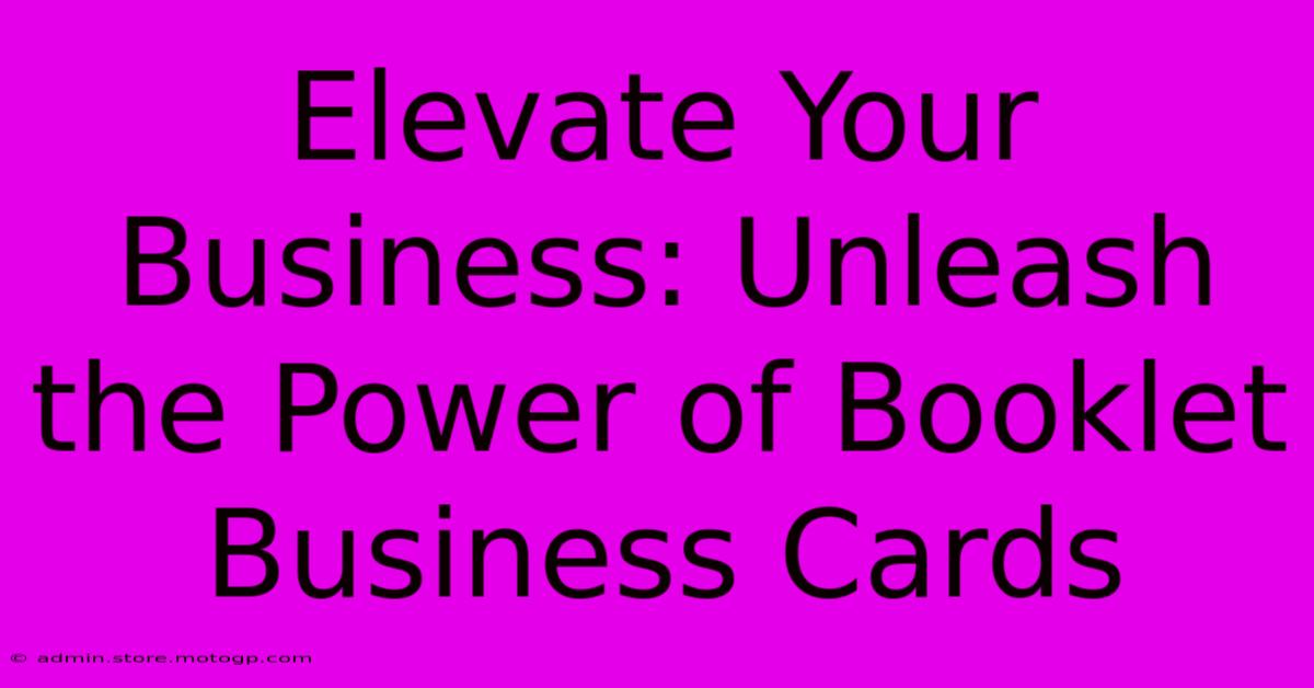 Elevate Your Business: Unleash The Power Of Booklet Business Cards