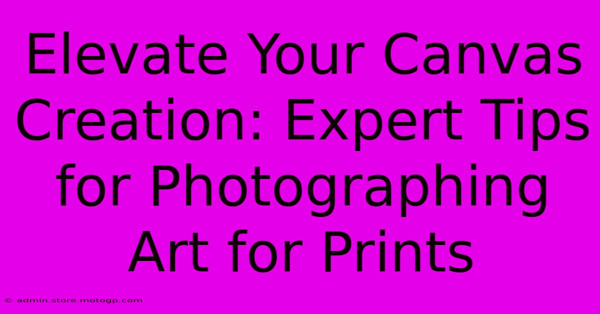 Elevate Your Canvas Creation: Expert Tips For Photographing Art For Prints