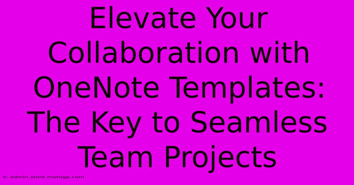 Elevate Your Collaboration With OneNote Templates: The Key To Seamless Team Projects