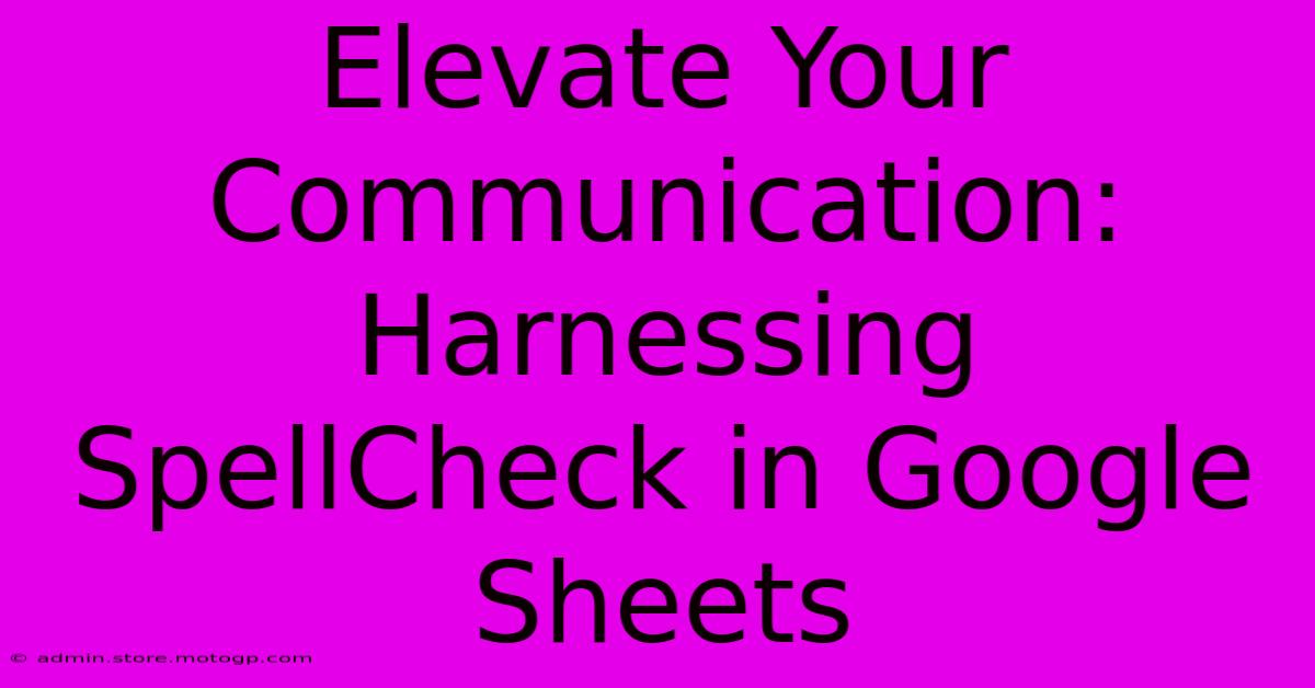 Elevate Your Communication: Harnessing SpellCheck In Google Sheets