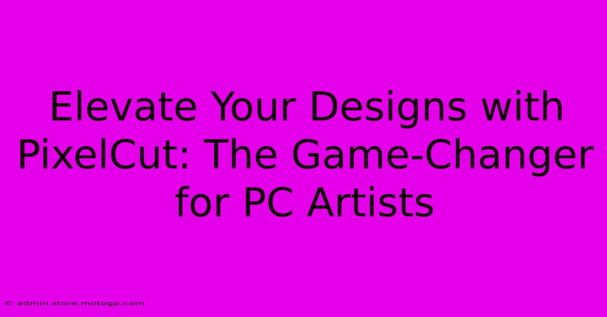 Elevate Your Designs With PixelCut: The Game-Changer For PC Artists