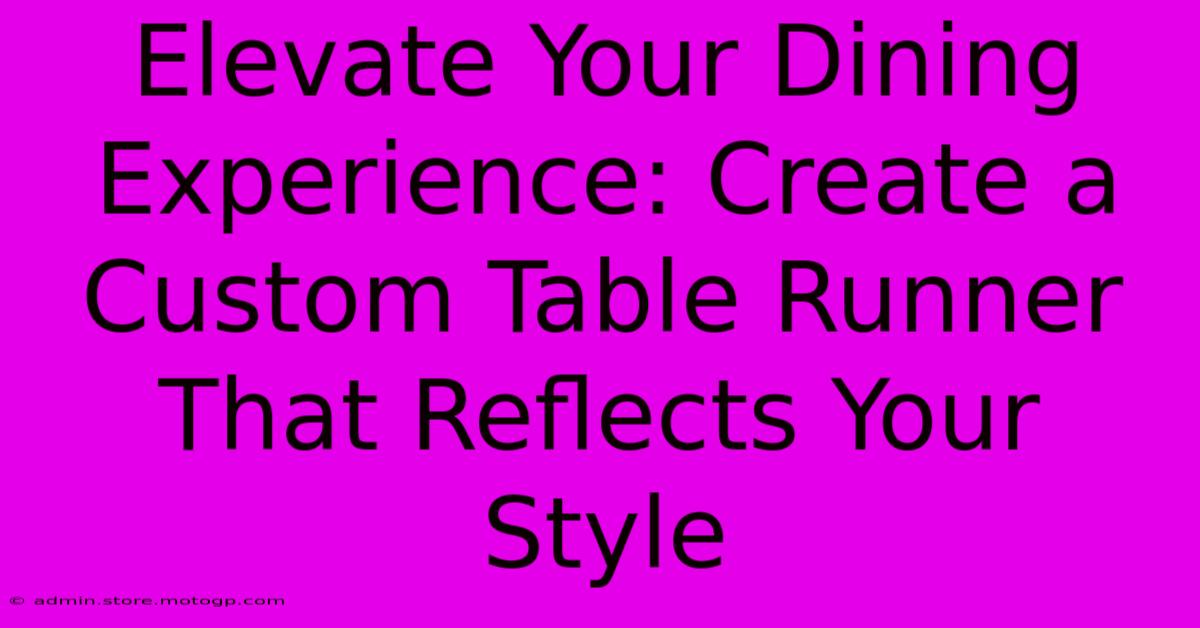 Elevate Your Dining Experience: Create A Custom Table Runner That Reflects Your Style