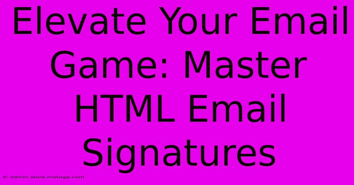 Elevate Your Email Game: Master HTML Email Signatures