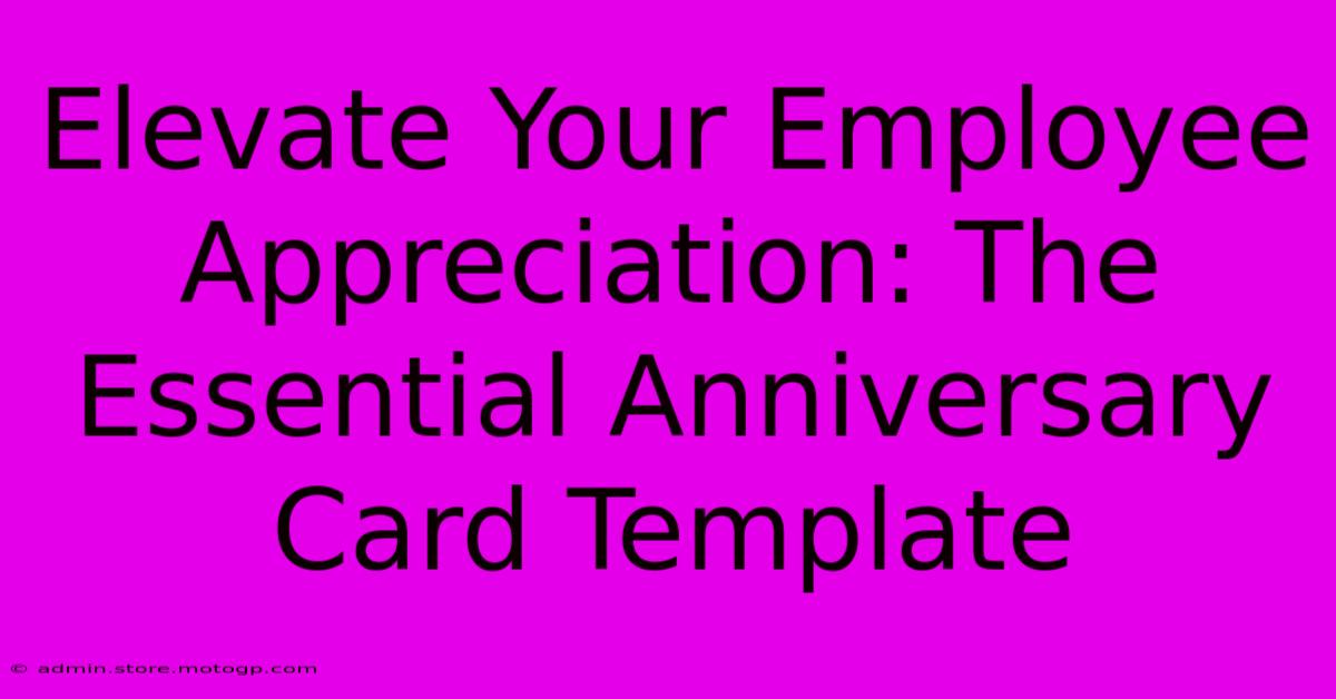 Elevate Your Employee Appreciation: The Essential Anniversary Card Template