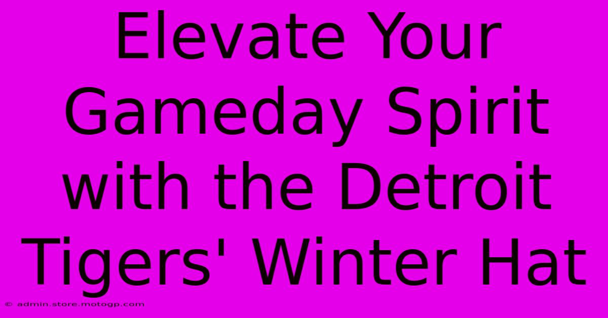 Elevate Your Gameday Spirit With The Detroit Tigers' Winter Hat