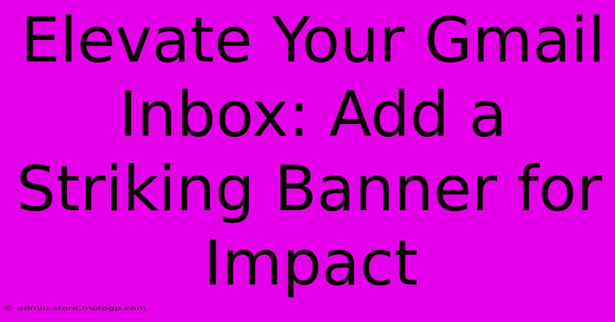 Elevate Your Gmail Inbox: Add A Striking Banner For Impact