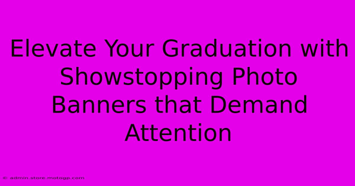 Elevate Your Graduation With Showstopping Photo Banners That Demand Attention