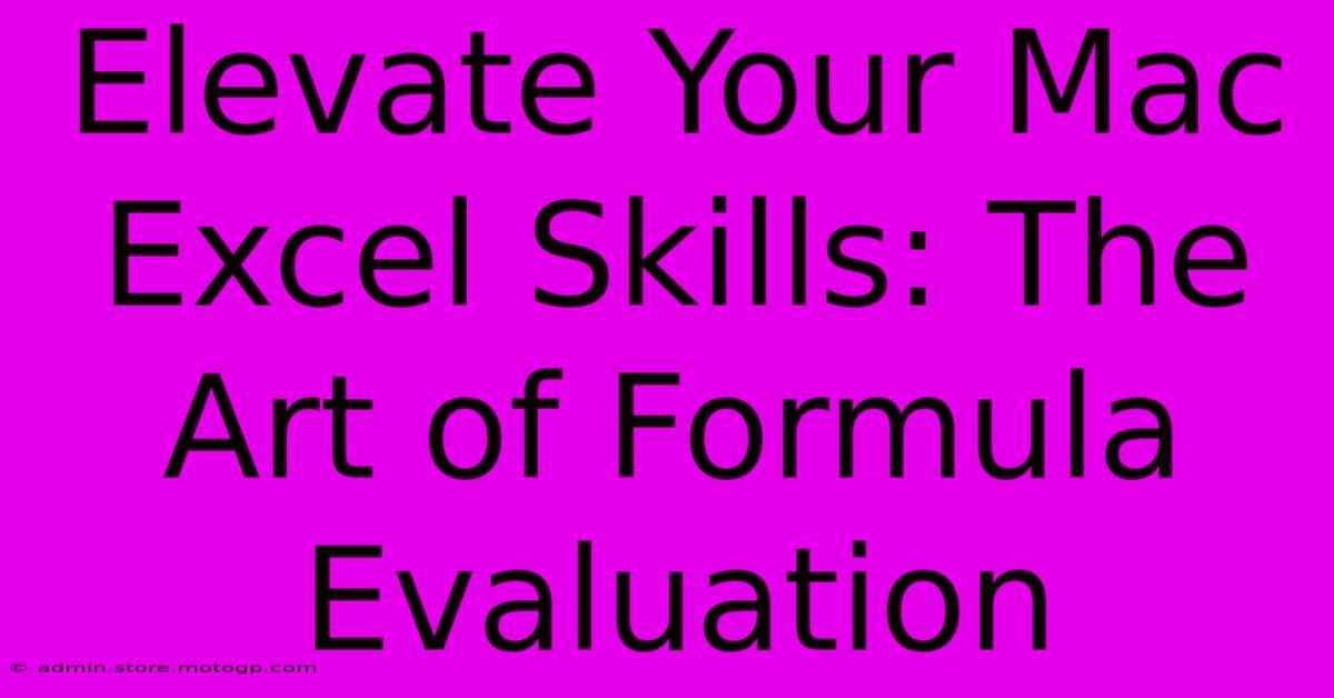 Elevate Your Mac Excel Skills: The Art Of Formula Evaluation